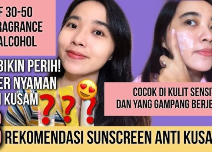 4 Sunscreen yang Cocok untuk Kulit Kusam, Bantu Cerahkan Kulit Secara Instan 