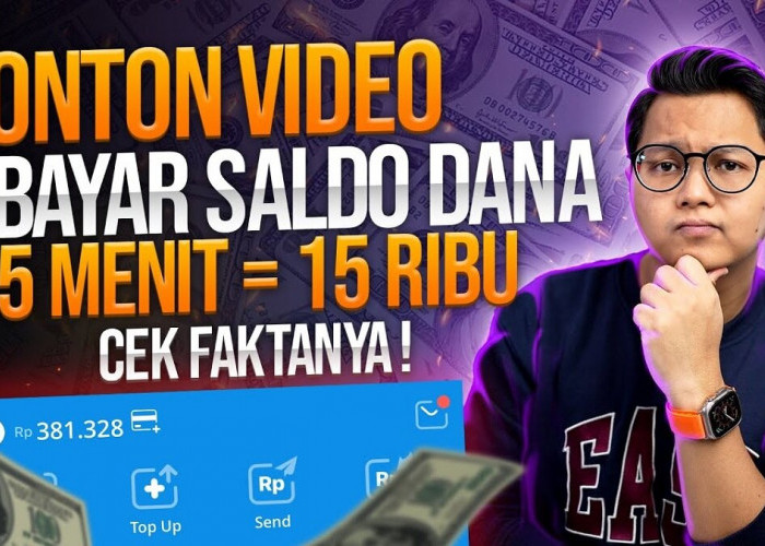 Nonton Video Dibayar Saldo Dana, Aplikasi Penghasil Uang Terbukti Membayar? Cek Faktanya di Sini!