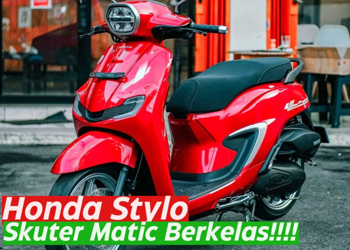 Honda Stylo 160 2024 Hadir Sebagai Idola Baru Para Pecinta Skuter Matic di Pasar Tanah Air, Banyak Keunggulan!