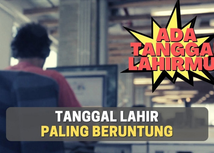 Inilah 7 Tanggal Lahir Paling Beruntung Sedunia, Tuai Rezeki yang Melimpah, Apakah ada Punya Kalian?