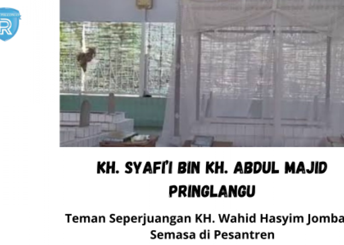 Pendidikan dan Teladan dari KH Syafi'i Pringlangu, Teman Seperjuangan KH Wahid Hasyim Jombang