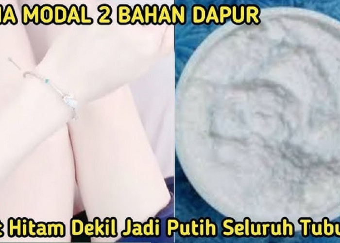 DIY Pemutih Badan Racikan Sendiri, Pakai 2 Bahan Dapur Ini Kulit Badan Hitam Jadi Putih Glowing dalam 1 Malam