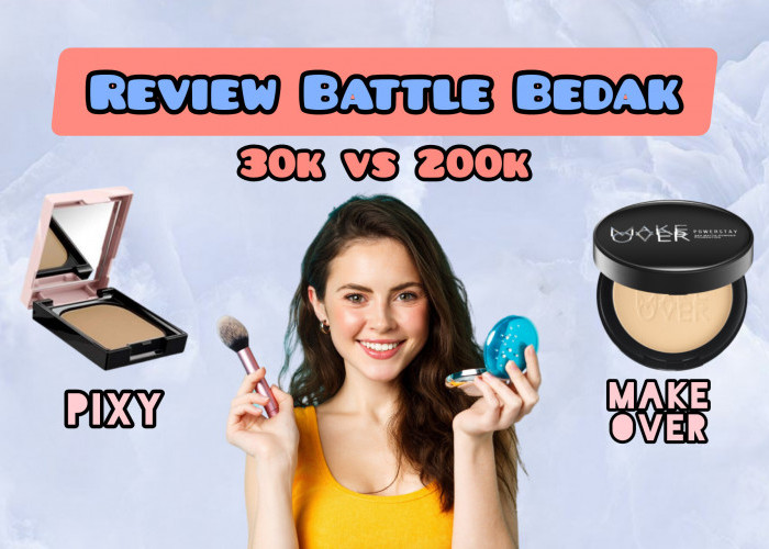 Beda Harga, Beda Kualitas? Begini Review Battle Bedak Pixy Vs Make Over untuk Makeup Flawless, Mana Lebih Oke?