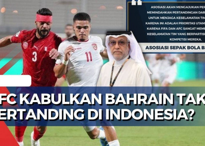 Timnas Bahrain Menolak Bertanding di Indonesia, Apa Keputusan AFC?