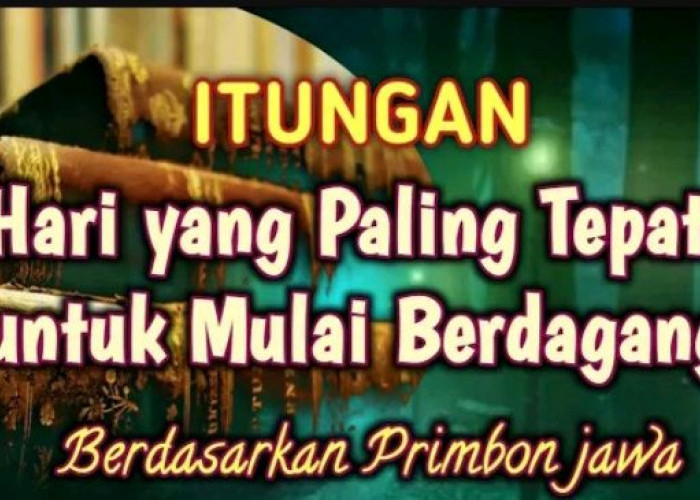 Dagangan Langsung Ludes! Inilah Itungan Hari Baik untuk Buka Usaha Menurut Weton Primbon Jawa 