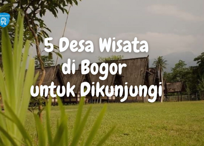 Bosan dengan Hiruk Pikuk Jakarta? 5 Desa Wisata di Bogor Ini Menarik untuk Dikunjungi Saat Liburan Keluarga