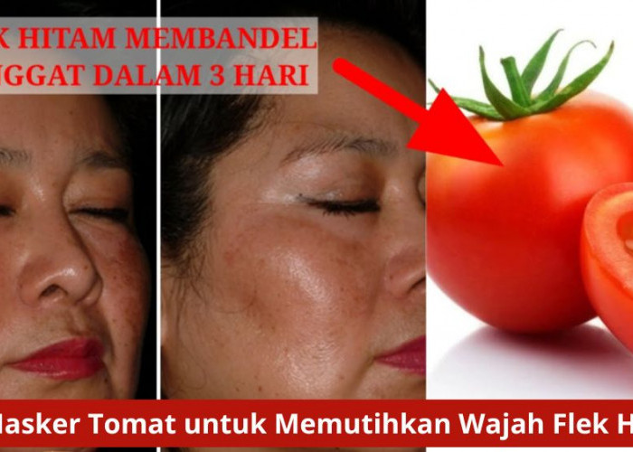 2 DIY Masker Tomat untuk Memutihkan Wajah dan Flek Hitam, Glowing Awet Muda Cukup Modal Bahan Alami