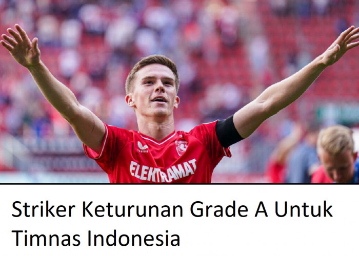 Ini 2 Striker Keturunan Grade A Untuk Timnas Indonesia yang Akan Dinaturalisasi