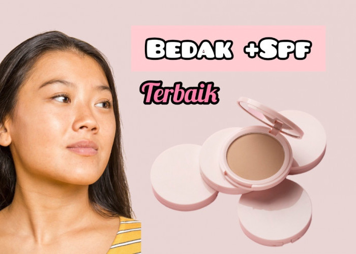 Review Bedak SPF Terbaik untuk Kulit Berminyak, Sehingga Bebas dari Belang di Wajah