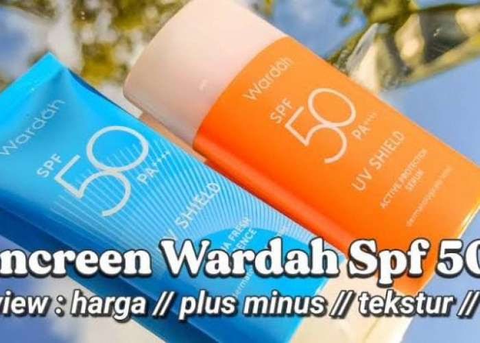 Inilah Sunscreen Wardah SPF 50 untuk Flek Hitam Terbaik 2023, Cocok Dipakai Usia 40 Tahun Plus Agar Awet Muda