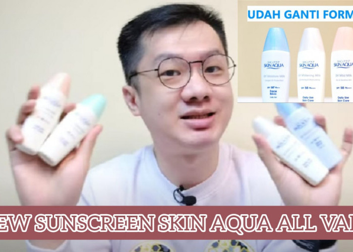 Review 4 Sunscreen Skin Aqua SPF 50, No 3 Bisa Atasi Flek Hitam untuk Semua Jenis Kulit, Jangan Salah Pilih!