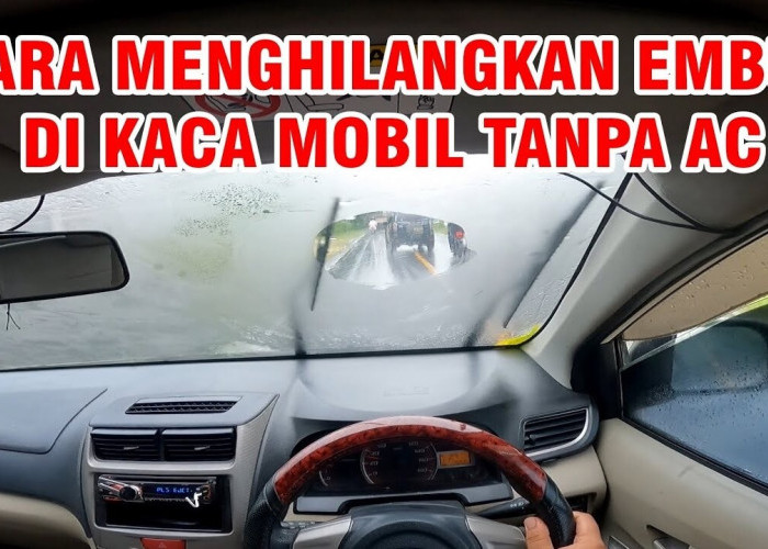 Trik Ampuh: Cara Menghilangkan Embun pada Kaca Mobil saat Hujan Tanpa Shampo dan AC Mobil