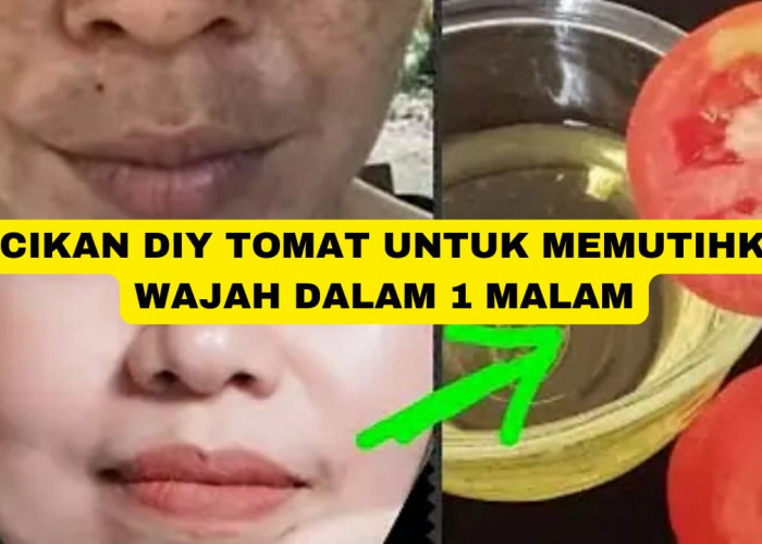 Racikan DIY Tomat untuk Memutihkan Wajah Dalam 1 Malam, Cukup Pakai 2 Bahan Kulit Kencang Glowing Awet Muda!