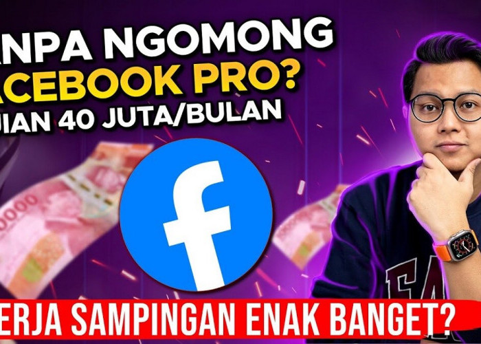 Cara Mudah Gajian Puluhan Juta dari Facebook Pro Tanpa Ribet, Begini Rahasianya!