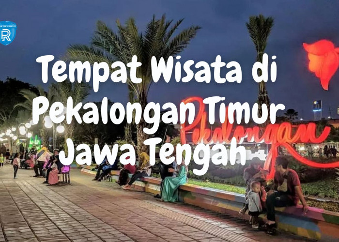 Eksplorasi Tempat Wisata di Pekalongan Timur Jawa Tengah dengan Budget Terjangkau untuk Liburan Akhir Pekan