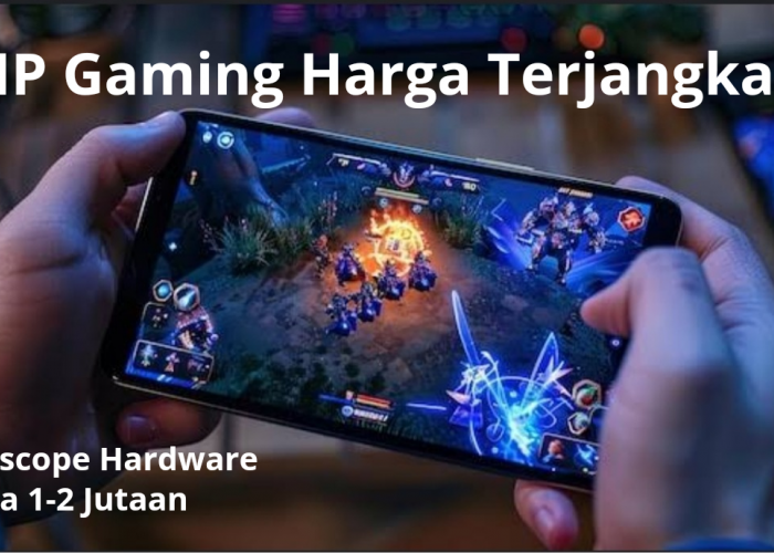 4 Pilihan HP Gaming Gyroscope Hardware Harga Terjangkau, Cuma 1-2 Jutaan Para Gamers Nyesel Nggak Tau Ini!