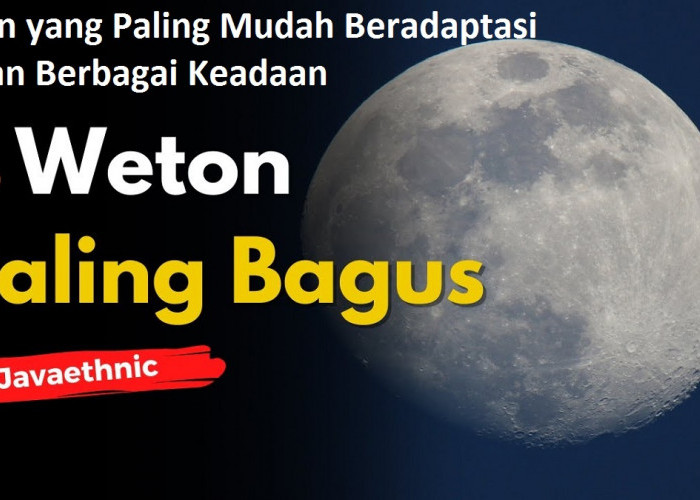 Primbon Jawa: Inilah 4 Weton yang Paling Mudah Beradaptasi dengan Berbagai Keadaan, Adakah Weton Kalian?