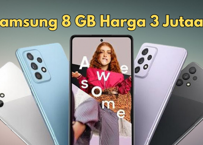 Tetep On Budget Lewat HP Samsung Budget 3 Jutaan dengan RAM Mulai 8 GB, Sudah Support Koneksi 5G!