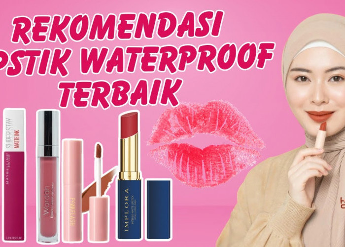 Merk Lipstik Lokal Tahan Air, Tahan Air dan Minyak Cocok untuk Sehari Hari