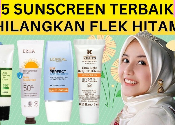 5 Sunscreen untuk Menghilangkan Flek Hitam dan Bekas Jerawat yang Bagus dan Ampuh, Sudah BPOM dan Pasti Aman! 