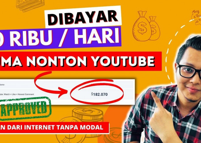 Nonton Youtube Dibayar 80 Ribu per Hari, Cara Menghasilkan Uang dari Internet Tanpa Modal!