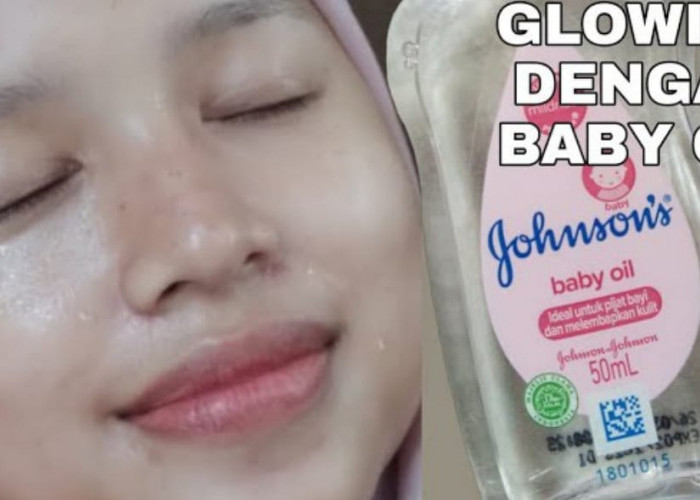 Begini 3 Cara Cepat Memutihkan Wajah Dengan Baby Oil yang Aman Tanpa Efek Samping, Bantu Hilangkan Noda Hitam