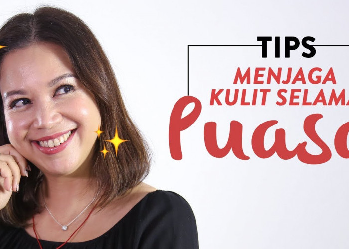 Cara Menjaga Kulit Agar Tetap Lembap Selama Puasa, Bonus Bikin Kulit Lebih Cerah dan Mulus