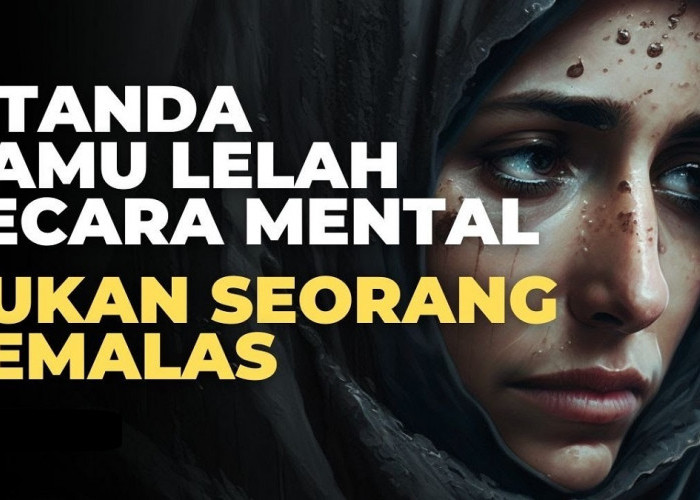 6 Tanda Ternyata Kalian Bukan Pemalas Tapi Lelah Secara Mental Menurut Psikologi