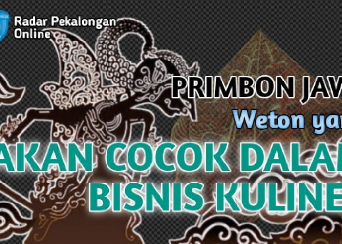 Mau Tahu Weton yang Akan Cocok dalam Bisnis Kuliner menurut Primbon Jawa? 2 Weton Ini Jago Bisnis