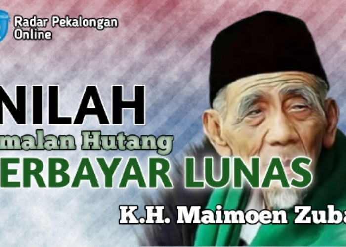 Terlilit Hutang? Baca Amalan Hutang Terbayar Lunas dari Mbah Moen atau K.H. Maimoen Zubair Ini