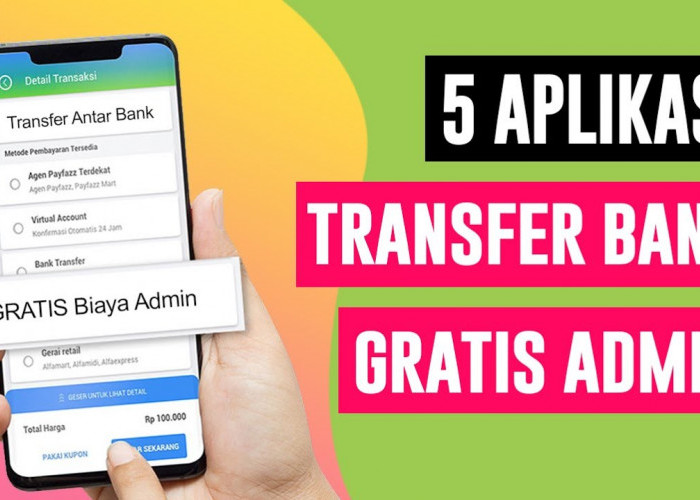 Bebas Biaya Admin, 5 Aplikasi Transfer Uang Ini Bisa Kamu Pakai untuk Transaksi