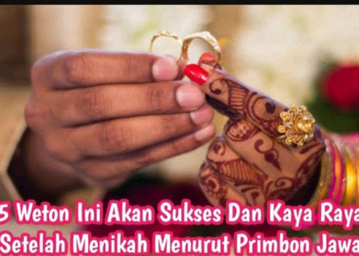 Primbon Jawa: Inilah 5 Weton yang Diprediksi Akan Sukses dan Kaya Raya Setelah Menikah, Ayo Cek Wetonmu!