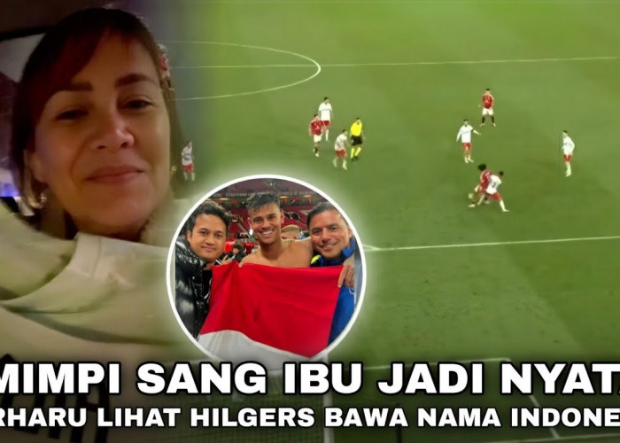 Bikin Haru, Ibu Mees Hilgers Sampai Lakukan Hal Ini, Reaksi Ibu Hilgers Lihat Anaknya Buat bangga Indonesia