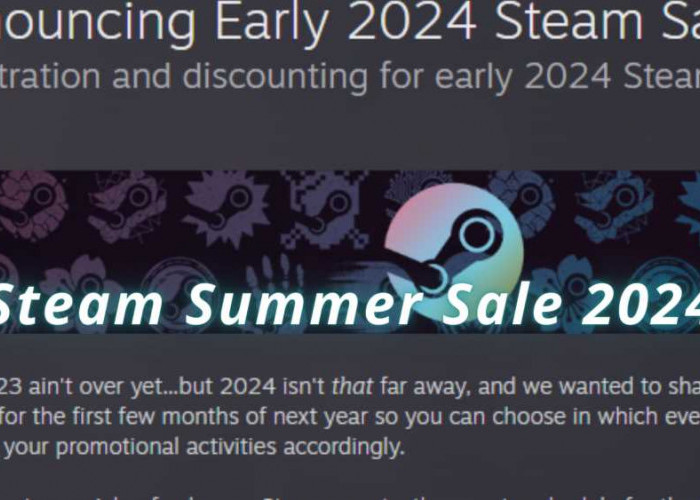 Catat Tanggalnya, Steam Summer Sale 2024 Segera Datang Minggu Ini! Bersiap Untuk Diskon Game Besar-Besaran!