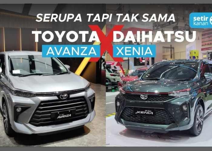 Komparasi Mobil: Sering Dianggap Kembar, Inilah 5 Perbedaan Toyota Avanza vs Daihatsu Xenia, Pilih yang Mana?
