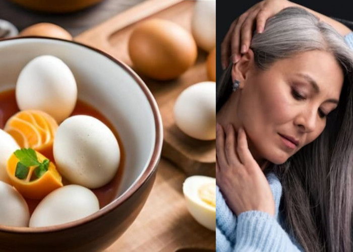 Tinggi Kandungan Vitamin B, Ini 6 Manfaat Rutin Makan Telur Tiap Hari untuk Cegah Rambut Beruban