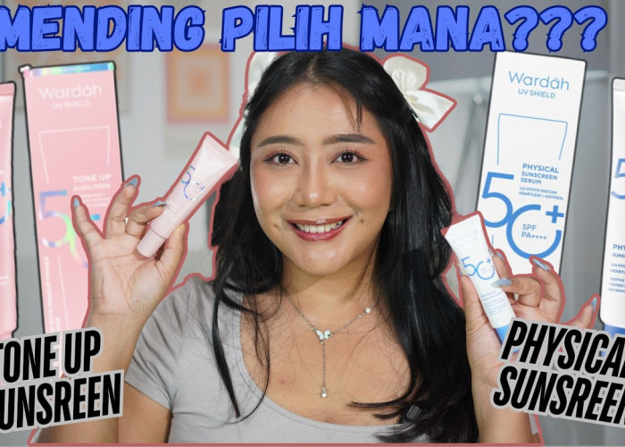 Review Physical Sunscreen dan Tone Up Sunscreen Wardah, Mana yang Paling Bagus?