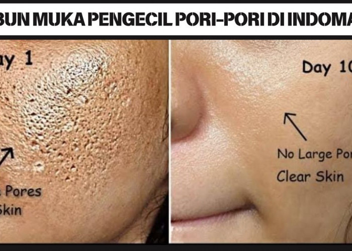 4 Sabun Muka Pengecil Pori-Pori di Indomaret, Bikin Wajah Glowing Cocok Dipakai Usia 40 Tahun Agar Awet Muda
