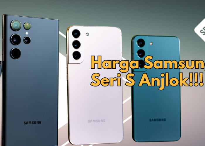 Anjlok Banget! Ini 4 HP Samsung S Series yang Turun Harga 2-4 Jutaan, Ada yang Nyaris Setengah Harga!