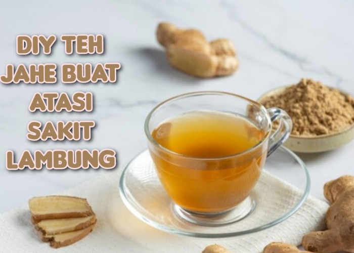 DIY Teh Jahe Buat Atasi Sakit Lambung, Yuk Simak Resepnya dan Khasiatnya!