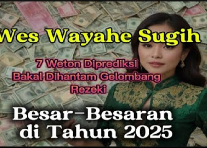 Wayahe Sugih?? Inilah 7 Weton yang Diprediksi Bakal Hujan Rezeki Melimpah di Tahun 2025