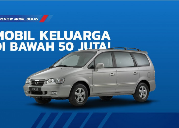 Populer Pada Masanya! Inilah 3 Rekomendasi Mobil Keluarga Dibawah Rp 50 Juta, Punya Mesin yang Tangguh