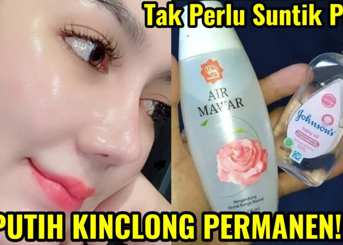 Cara Pakai Racikan Baby Oil dan Air Mawar untuk Memutihkan Wajah dalam 1 Malam, Bikin Glowing Bebas Flek Hitam