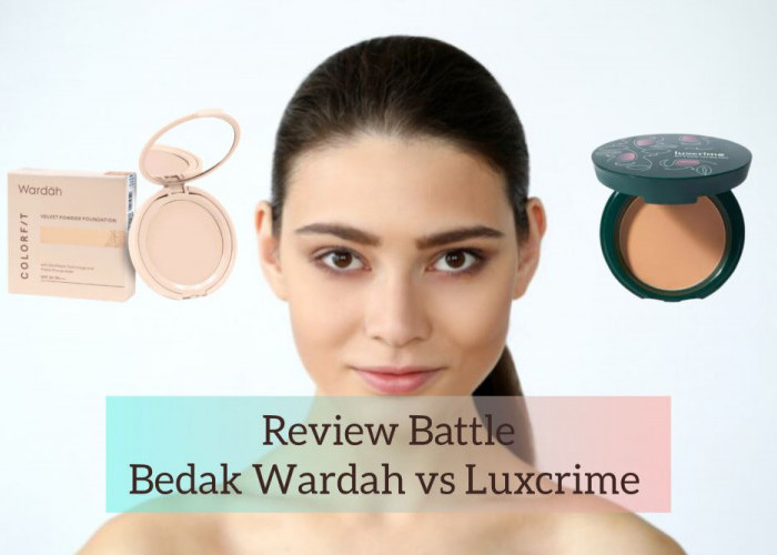 Review Battle Bedak Two Way Cake Wardah Vs Luxcrime, Mana yang Lebih Bagus Menyamarkan Noda Hitam dan Jerawat?