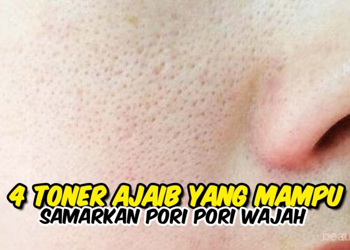 4 Rekomendasi Terbaik Face Toner yang Bikin Pori-Pori Mengecil, Wajah Langsung Glowing