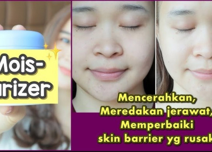 4 Moisturizer untuk Perawatan Skin Barrier dan Kulit Sensitif, Mana yang Terbaik?