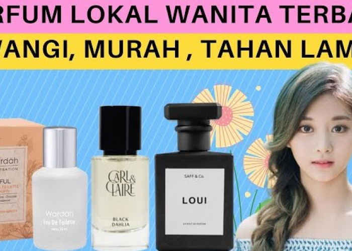 Rekomendasi 5 Parfum Lokal Terbaik untuk Wanita dengan Harga Terjangkau Wanginya Awet, Ada dari Wardah Juga!