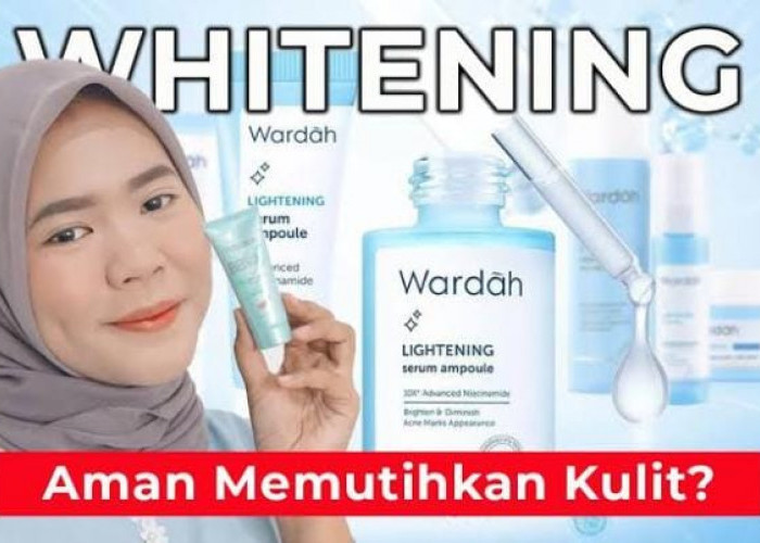 4 Skincare Wardah untuk Memutihkan Wajah Kusam, Rahasia Kulit Cerah Bersinar Tanpa Produk Mahal