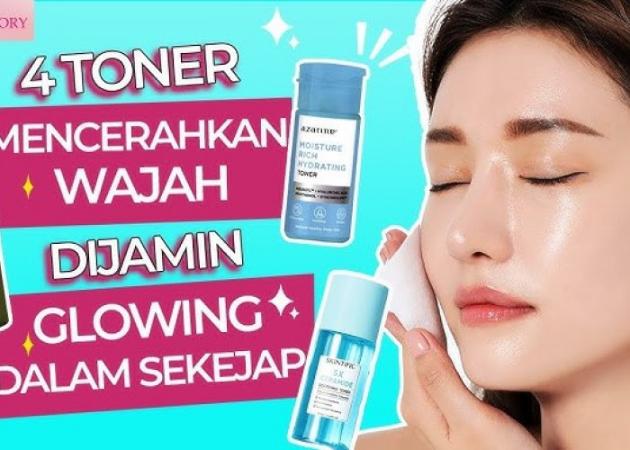 4 Toner untuk Mencerahkan Kulit, Bantu Atasi Wajah Kusam Agar Tampak Sehat dan Segar