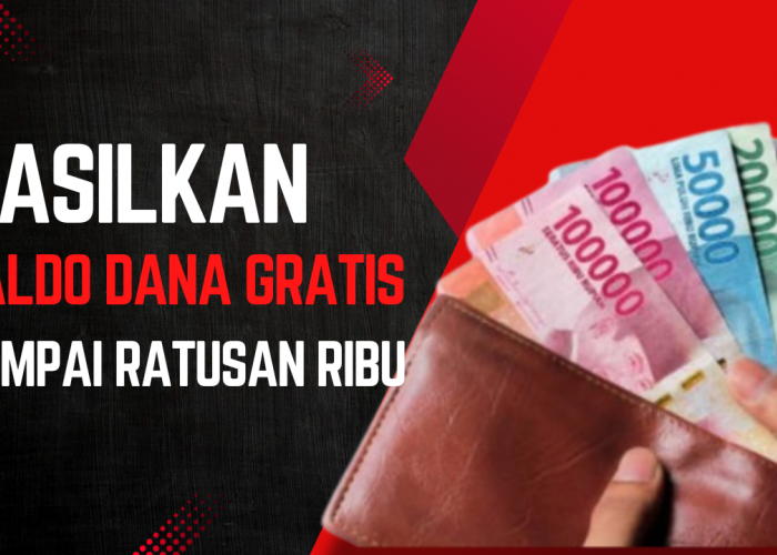 Solusi Anti Ribet Hasilkan Saldo DANA Gratis Sampai Ratusan Ribu dengan Cara Ini, Sudah Pasti Aman